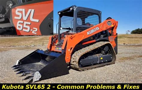 kubota svl65 2 problems